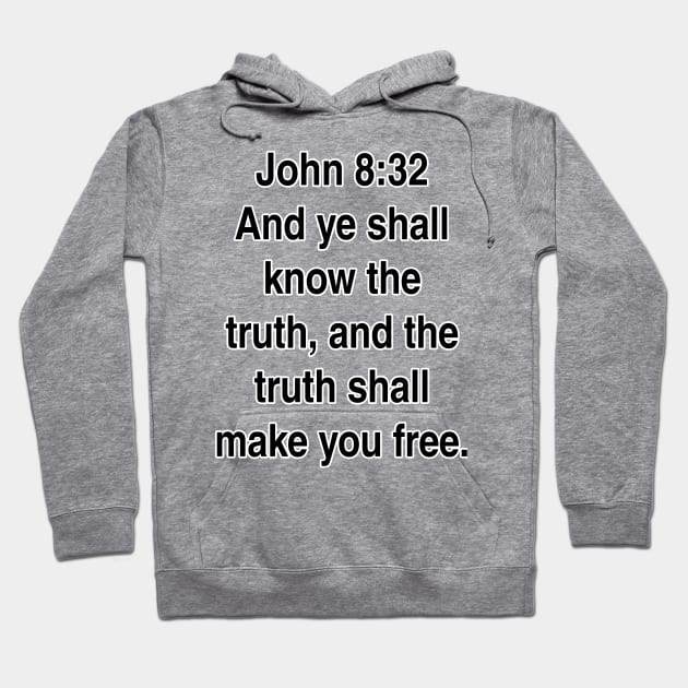 John 8:32  King James Version (KJV) Bible Verse Typography Hoodie by Holy Bible Verses